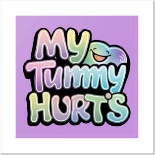 MY TUMMY HURTS Posters and Art